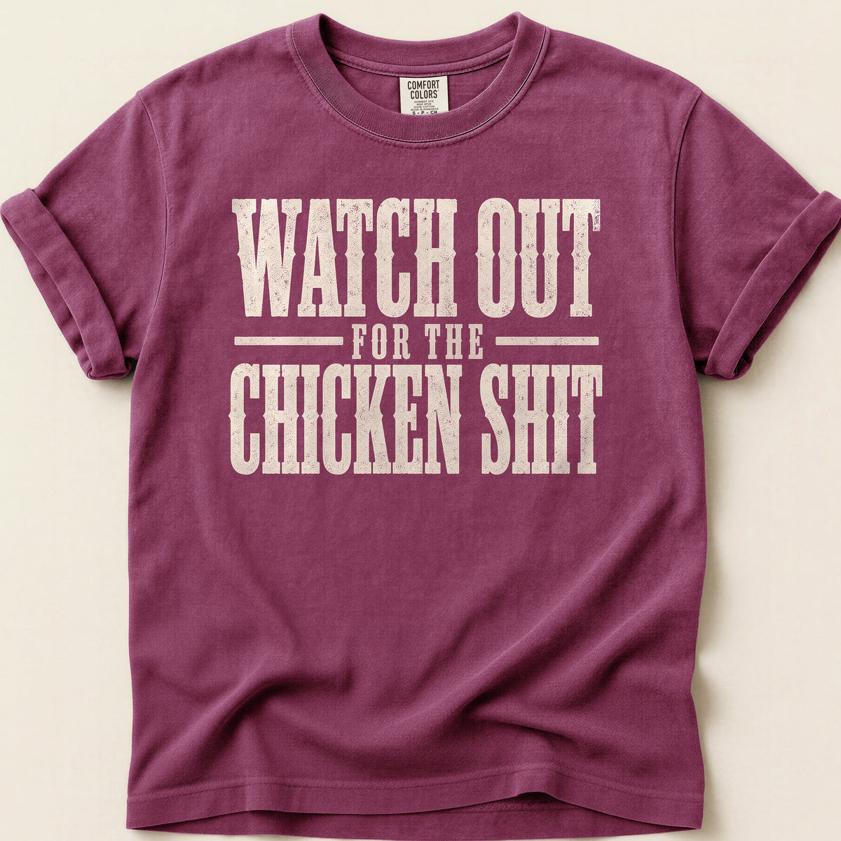 Watch Out Chicken Shit T-shirt on Berry