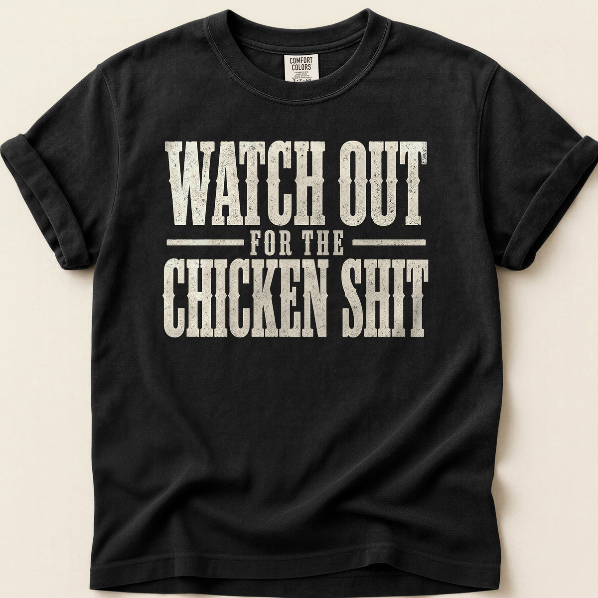 Watch Out Chicken Shit T-shirt on Black