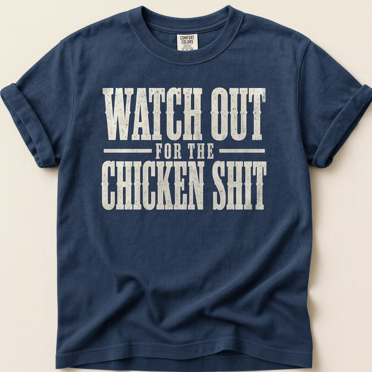 Watch Out Chicken Shit T-shirt on Navy