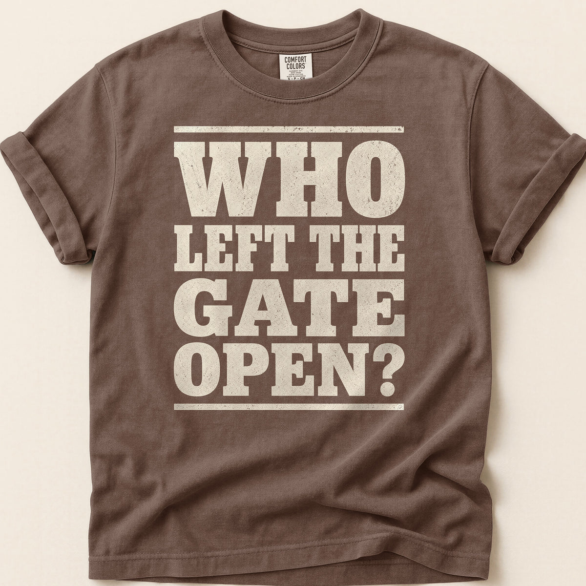 Who Left The Gate Open T-shirt on Espresso