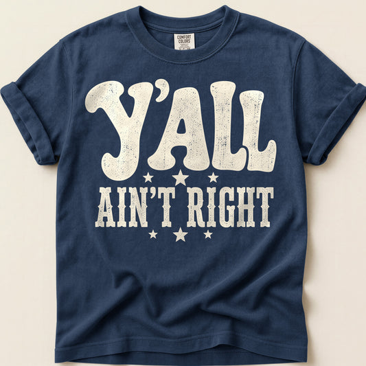 Yall Aint Right T-shirt on Navy