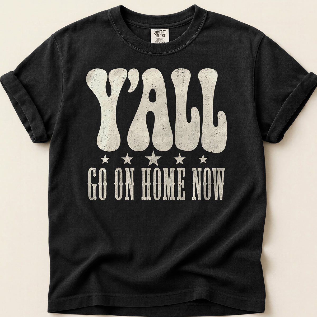 Yall Go On Home Now T-shirt on Black