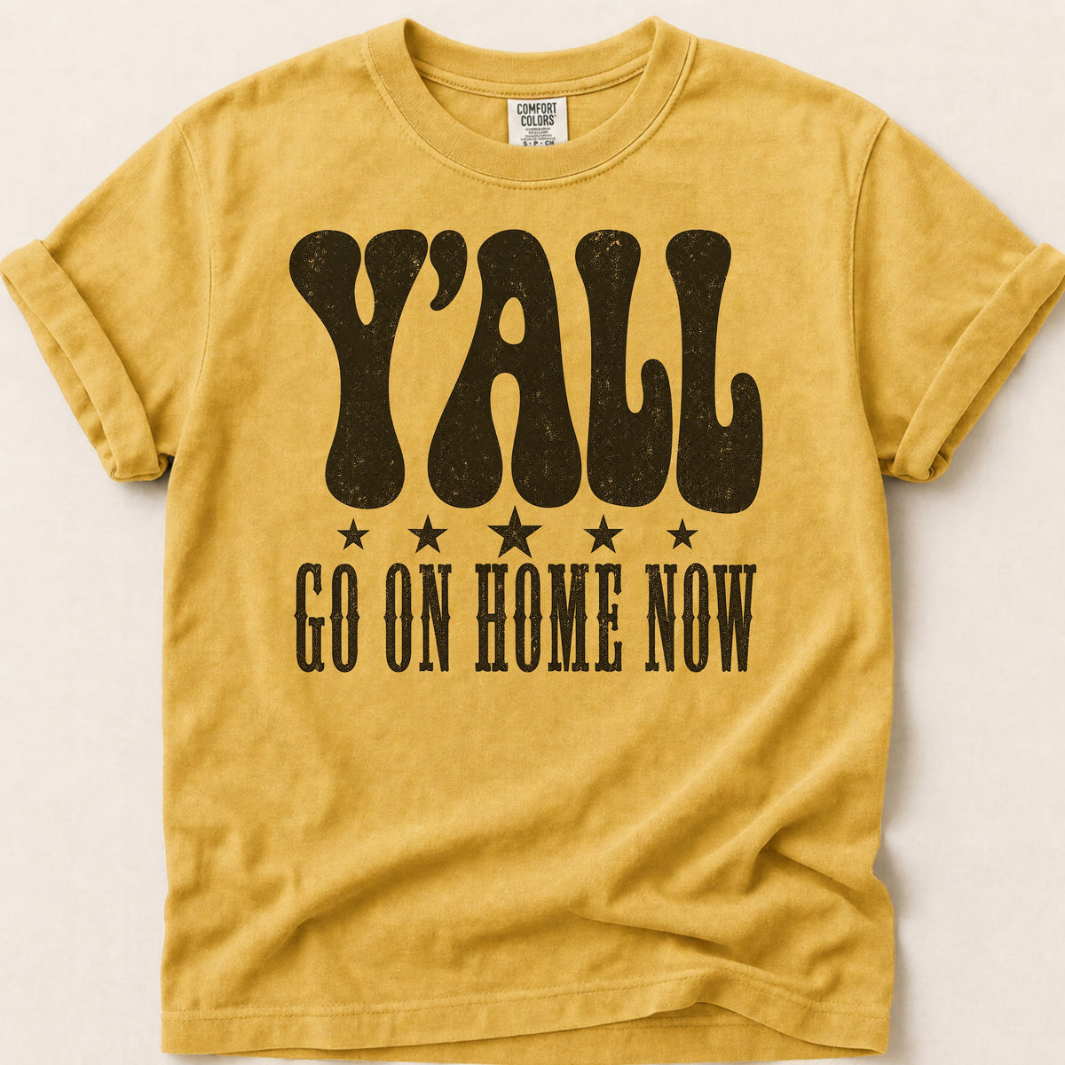 Yall Go On Home Now T-shirt on Mustard