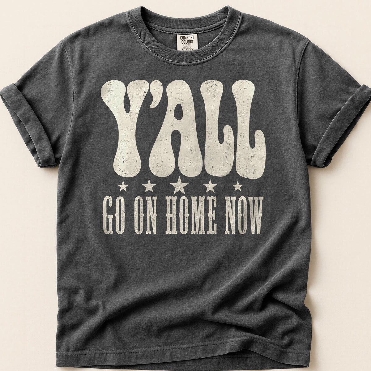 Yall Go On Home Now T-shirt on Pepper